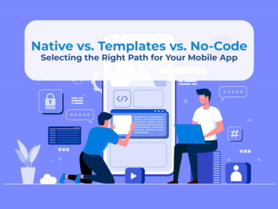 Native-vs-Templates-vs-no-code-Mobile-App-development