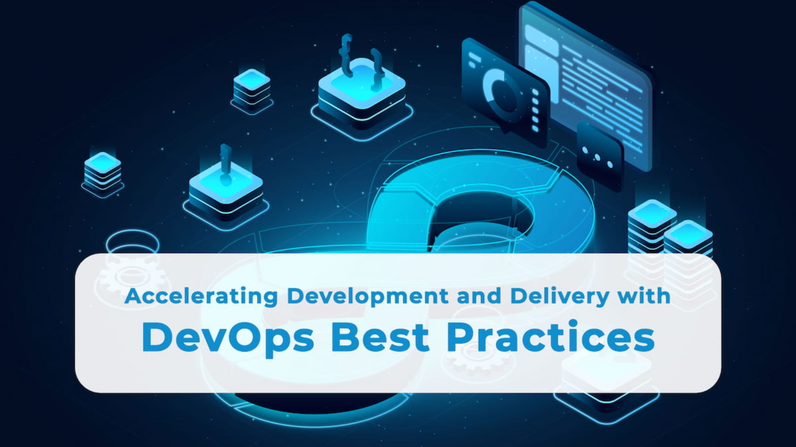 Accelerating Development and Delivery with DevOps Best Practices