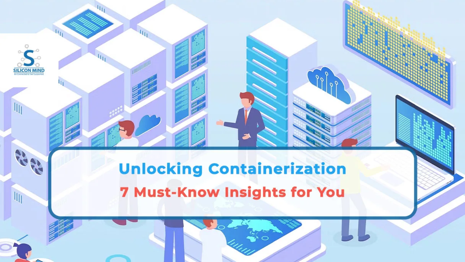 Unlocking Containerization: 7 Must-Know Insights for You