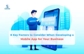 8 Key Factors to Consider When Developing a Mobile App for Your Business